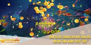 Bắn cá H5 Sodo6789