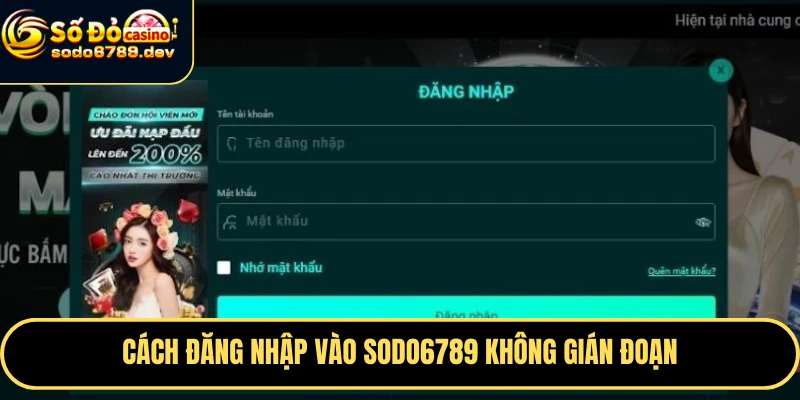 Đăng Nhập Sodo6789 An Toàn, Dễ Dàng Và Những Lợi Ích Nổi Bật 2 Cách đăng nhập vào Sodo6789 không gián đoạn