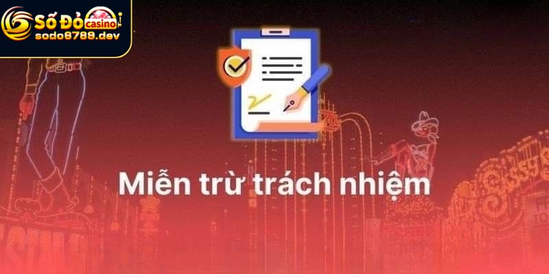 Lý do thực hiện miễn trừ về trách nhiệm