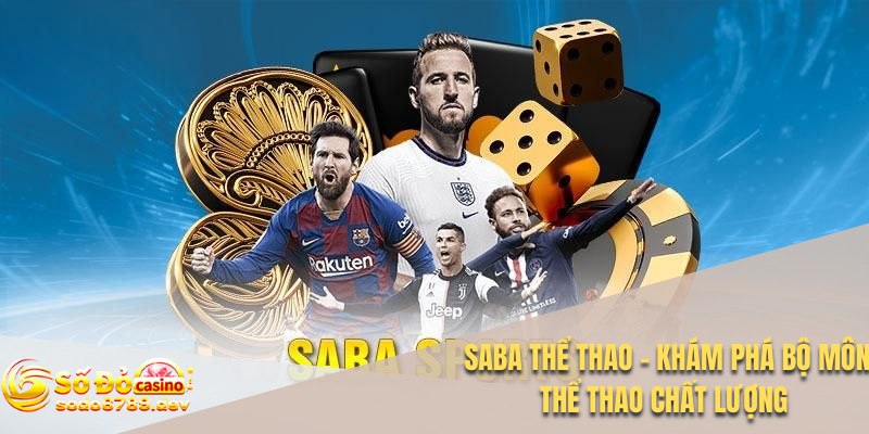 Saba Thể Thao - Khám Phá Bộ Môn Thể Thao Chất Lượng 1 Saba thể thao